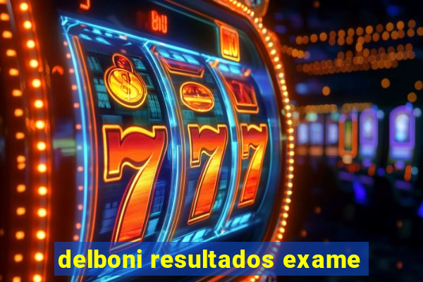 delboni resultados exame